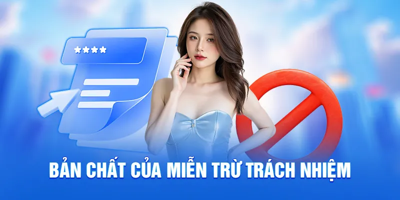Bản chất của miễn trừ trách nhiệm